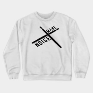 Drummers: Make Noise Crewneck Sweatshirt